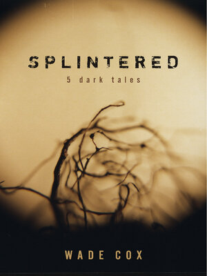 cover image of Splintered: 5 Dark Tales